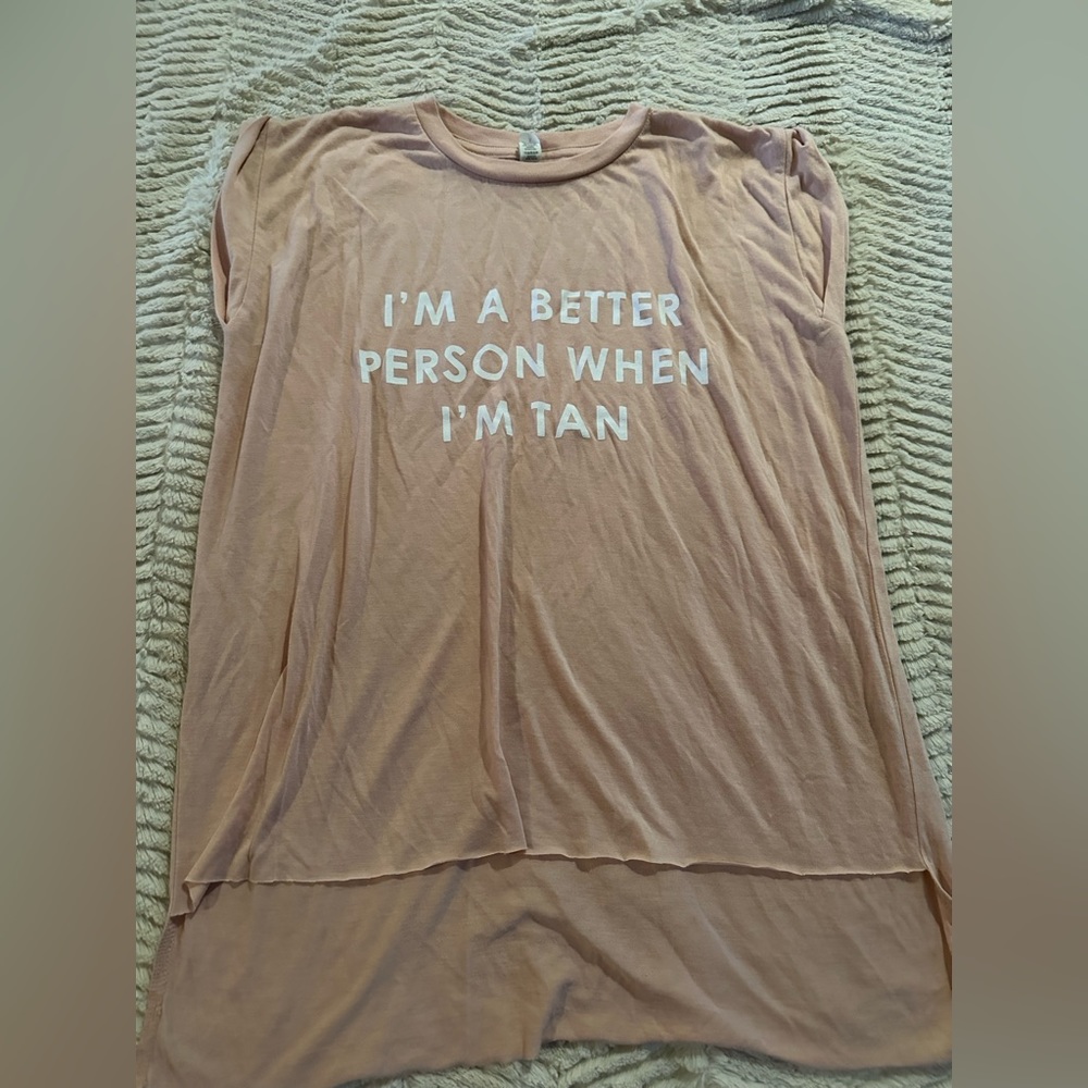 NWOT Friday & Saturday I’m a better person when I’m tan light pink short sleeve